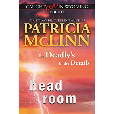 Head Room (Caught Dead in Wyoming, Book 15)