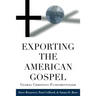 Exporting the American Gospel: Global Christian Fundamentalism