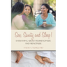 Sex, Sanity and Sleep!: Everything About Perimenopause and Menopause