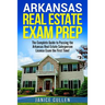 Arkansas Real Estate Exam Prep: The Complete Guide to Passing the Arkansas Real Estate Salesperson License Exam the First Time!