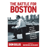 The Battle for Boston: How Mayor Ray Flynn and Community Organizers Fought Racism and Downtown Power Brokers