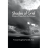 Shades of Grief: Echoes of Hope from the Darkness