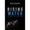 Rising Water: The Story of the Thai Cave Rescue