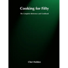 Cooking for Fifty: The Complete Reference and Cookbook