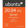 Ubuntu 20.04 LTS Server: : Administration and Reference