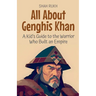All About Genghis Khan: A Kid's Guide to the Warrior Who Built an Empire