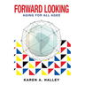 Forward Looking: Aging for All Ages