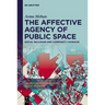 The Affective Agency of Public Space: Social Inclusion and Community Cohesion
