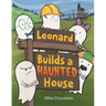 Leonard Builds a Haunted House