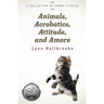Animals, Acrobatics, Attitude, and Amore