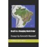 Brazil in a Changing World Order: Essays by Kenneth Maxwell