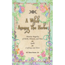 A Witch Among The Herbs: Materia Magic of Herbs, Flowers, and Trees - Spells - Craftings and More