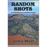 Random Shots: The Wanderings of a Montana Writer