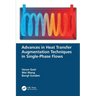 Advances in Heat Transfer Augmentation Techniques in Single-Phase Flows