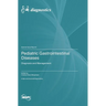 Pediatric Gastrointestinal Diseases: Diagnosis and Management