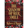 The Shadow of Her Smile (Highlander Heroes Book 3)