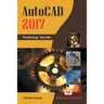 AutoCAD 2017: Training Guide