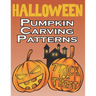 Halloween Pumpkin Carving Patterns: 50 Templates for Carving Funny and Spooky Faces, Halloween Designs Stencils