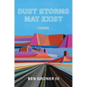 Dust Storms May Exist: Poems