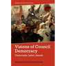 Visions of Council Democracy: Castoriadis, Lefort, Arendt