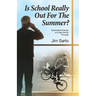 Is School Really Out For The Summer?: Abbreviated Musings of a High School Principal