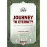 Journey to Eternity (Death, The Grave, The Last Day and the Afterlife)