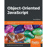 Object-Oriented JavaScript - Third Edition: Learn everything you need to know about object-oriented JavaScript (OOJS)
