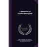 A Memorial of Charles Henry Bell