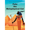 Felix the Metaphysical Cat