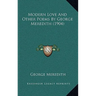 Modern Love And Other Poems By George Meredith (1904)