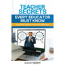 Teacher Secrets Every Educator Must Know to Empower Students in a Diverse, Digital World
