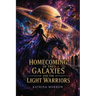Homecoming of the Galaxies and the Light Warriors