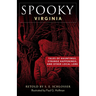 Spooky Virginia: Tales of Hauntings, Strange Happenings, and Other Local Lore