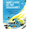 Who Lives at the Seashore?: Animal Life Along the Shore