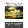 The Norsemen in the West
