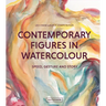 Contemporary Figures in Watercolour: Speed, Gesture and Story
