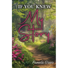If You Knew My Story