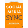 Social Media SYNC: A Framework for Intentional Human Connection in the AI Era