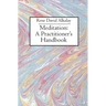 Meditation: A Practitioner's Handbook