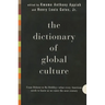 The Dictionary of Global Culture: What Every American Needs to Know as We Enter the Next Century--From Diderot to Bo Diddley