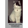 The Black Tail of Chan: A Very Special Cat: (As told by Chan)
