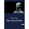 The Art of War: Unabridged edition translated from the ancient Chinese with Introduction and Critical Notes (annotated)