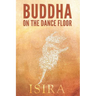 Buddha on the Dance Floor