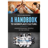 A Handbook to Workplace Culture: : Understanding People in the Office
