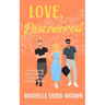Love, Discovered: Sometimes you find love in the most unlikely places.