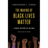 The Making of Black Lives Matter: A Brief History of an Idea, Updated Edition