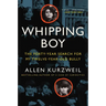 Whipping Boy: The Forty-Year Search for My Twelve-Year-Old Bully