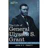 The Life of General Ulysses S. Grant, Illustrated: Containing a Brief but Faithful Narrative of those Military and Diplomatic Achievements Which Have