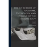 The 1st-3d Book of Anatomy, Physiology and Hygiene of the Human Body; Volume 2
