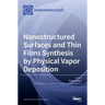 Nanostructured Surfaces and Thin Films Synthesis by Physical Vapor Deposition